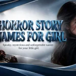horror story names for girl
